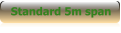 Standard 5m span